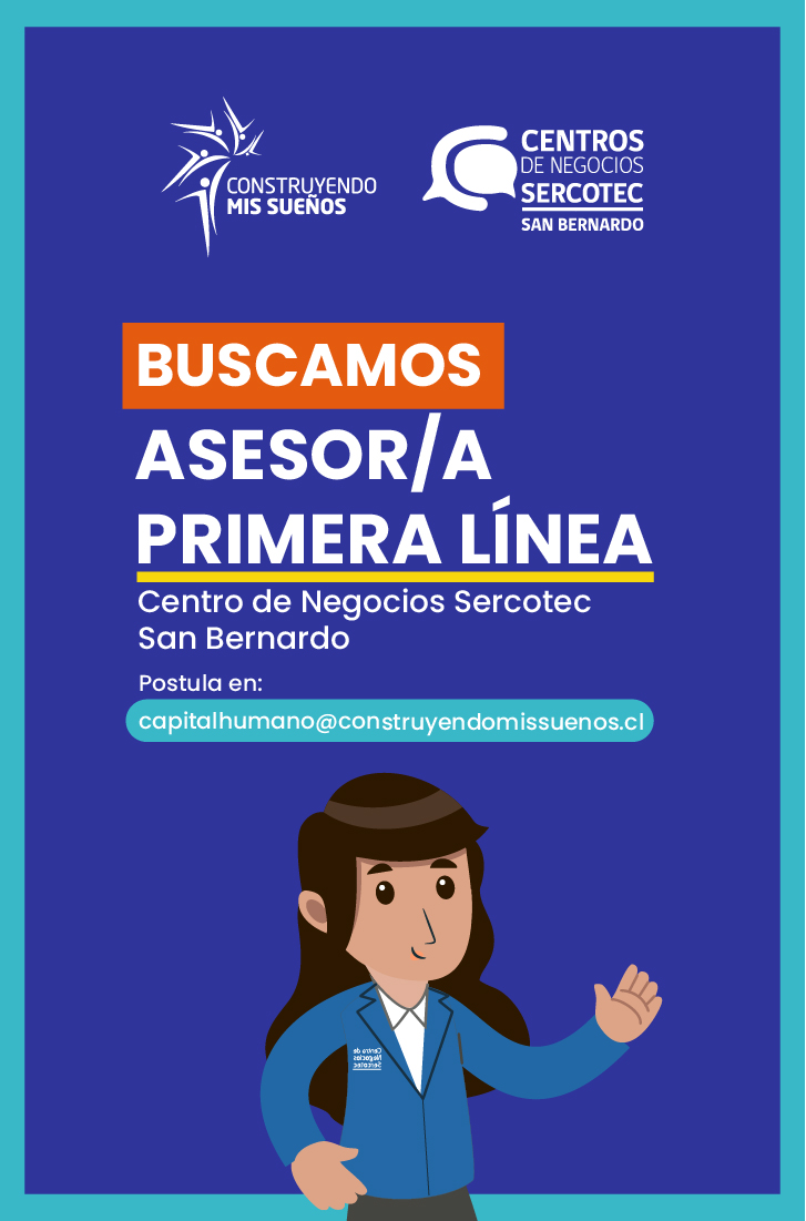 Llamado a Concurso: Asesor/a Primera Línea Centro de Negocios San Bernardo